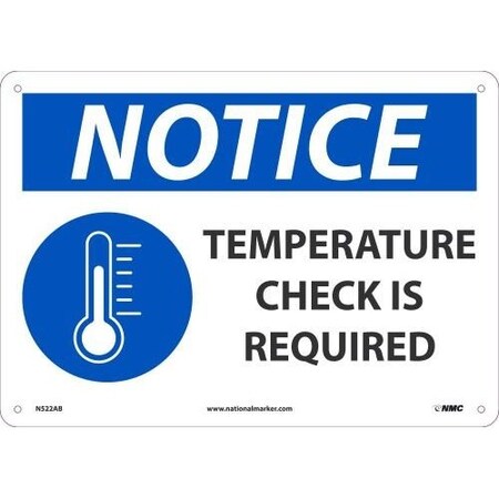 Safety Sign, NOTICE TEMPERATURE CHECK IS REQUIRED, Aluminum 040, 10 H X 14 W In